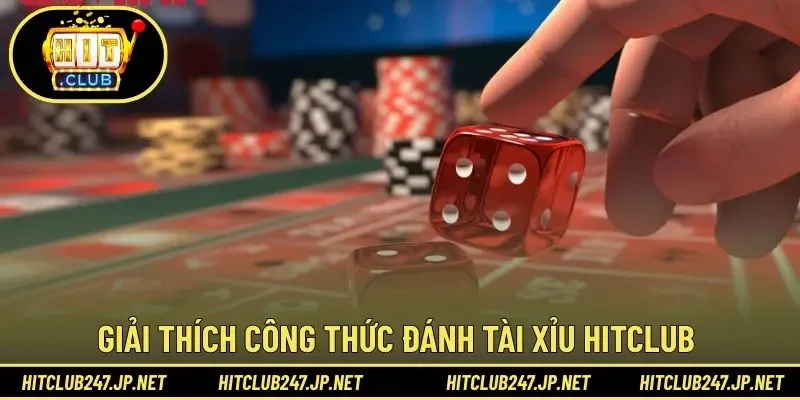 Giải thích công thức đánh tài xỉu HITCLUB